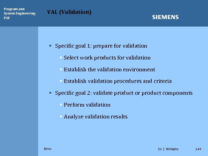 Program and System Engineering PSE VAL (Validation) § Specific goal 1: prepare for validation