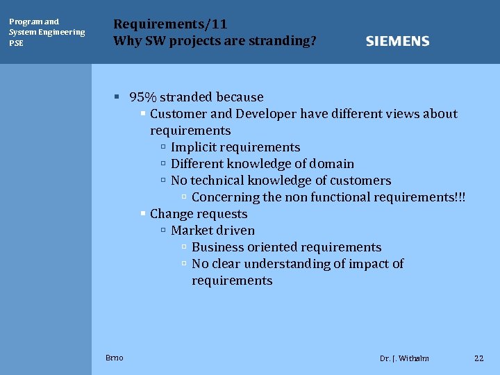Program and System Engineering PSE Requirements/11 Why SW projects are stranding? § 95% stranded