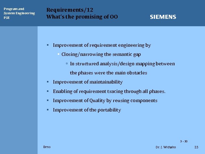 Program and System Engineering PSE Requirements/12 What’s the promising of OO § Improvement of
