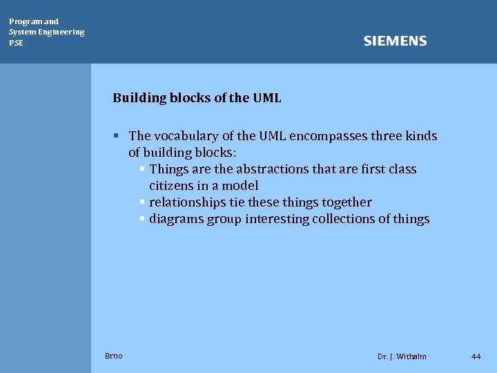 Program and System Engineering PSE Building blocks of the UML § The vocabulary of