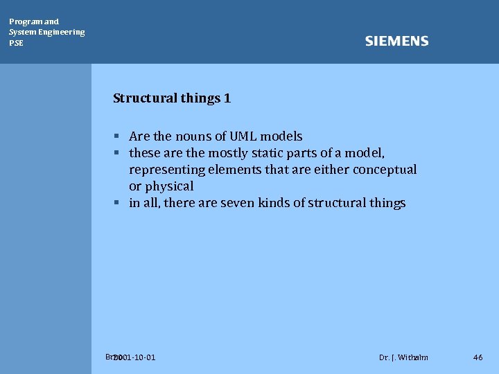 Program and System Engineering PSE Structural things 1 § Are the nouns of UML