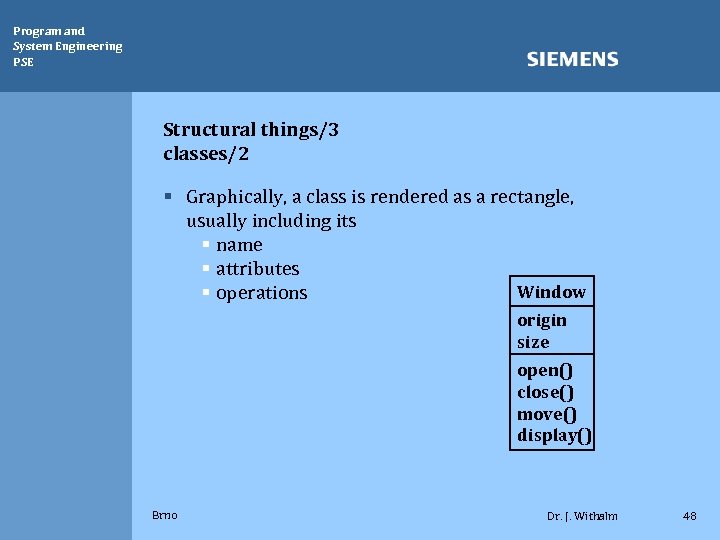 Program and System Engineering PSE Structural things/3 classes/2 § Graphically, a class is rendered