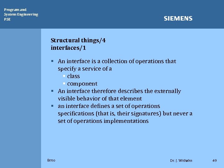 Program and System Engineering PSE Structural things/4 interfaces/1 § An interface is a collection
