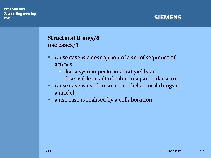Program and System Engineering PSE Structural things/8 use cases/1 § A use case is