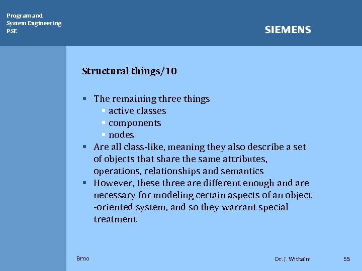 Program and System Engineering PSE Structural things/10 § The remaining three things § active