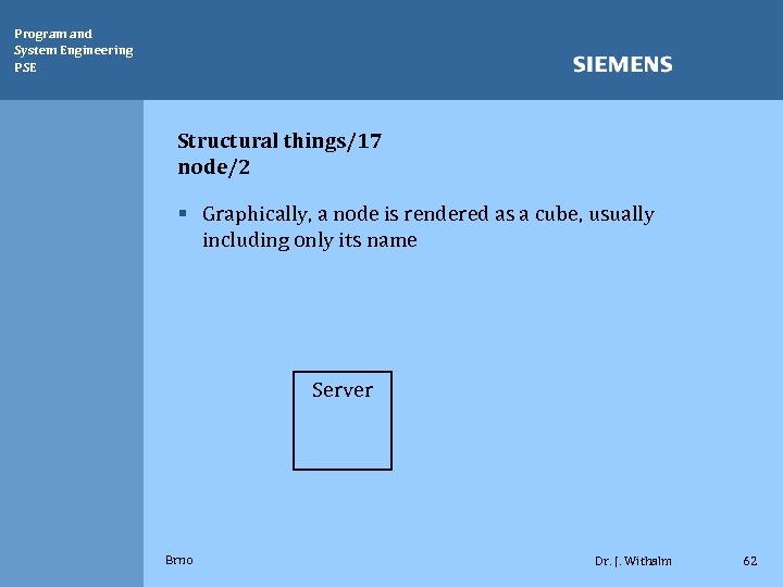 Program and System Engineering PSE Structural things/17 node/2 § Graphically, a node is rendered