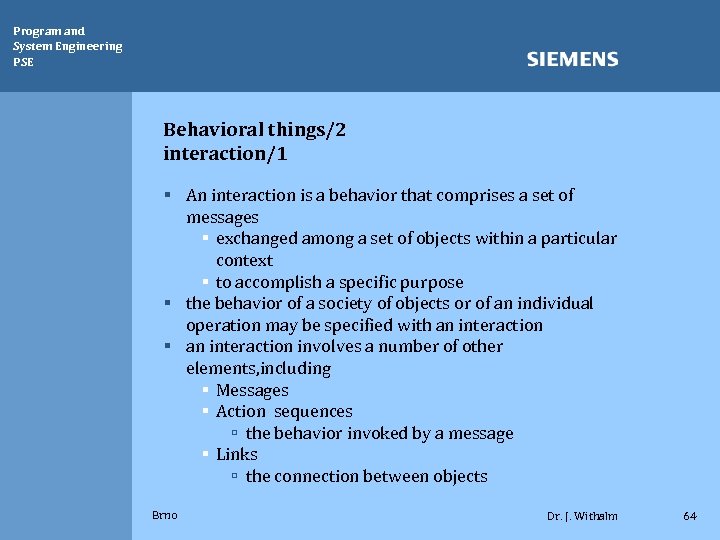 Program and System Engineering PSE Behavioral things/2 interaction/1 § An interaction is a behavior