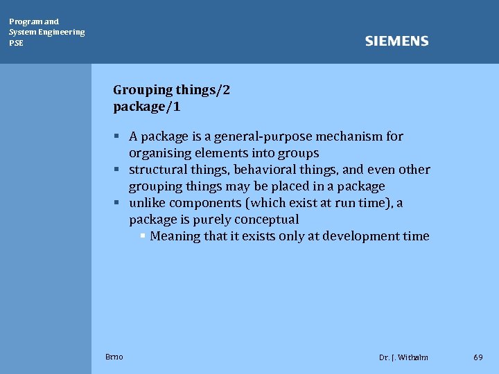 Program and System Engineering PSE Grouping things/2 package/1 § A package is a general-purpose
