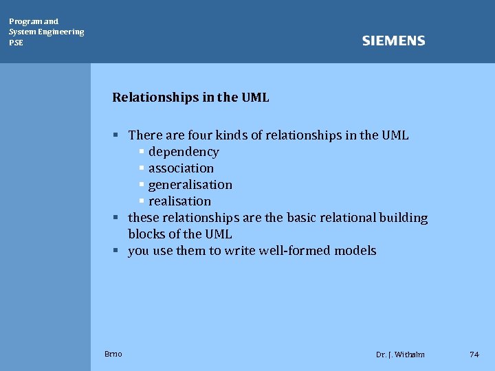 Program and System Engineering PSE Relationships in the UML § There are four kinds