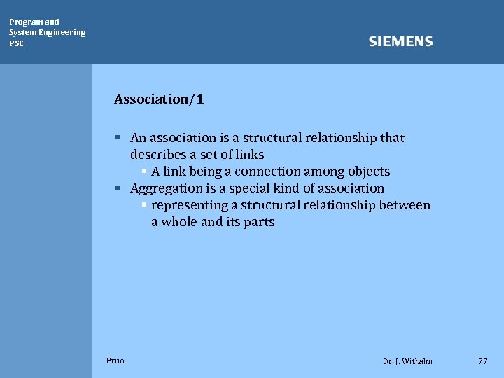 Program and System Engineering PSE Association/1 § An association is a structural relationship that