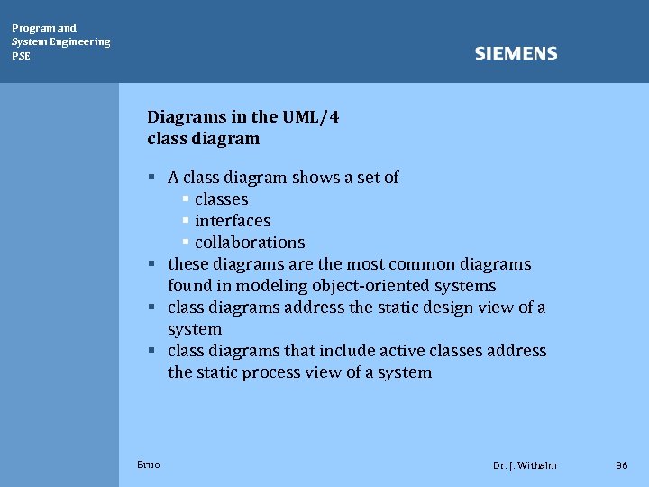 Program and System Engineering PSE Diagrams in the UML/4 class diagram § A class