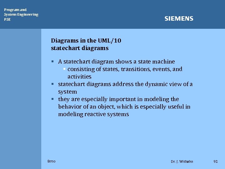 Program and System Engineering PSE Diagrams in the UML/10 statechart diagrams § A statechart