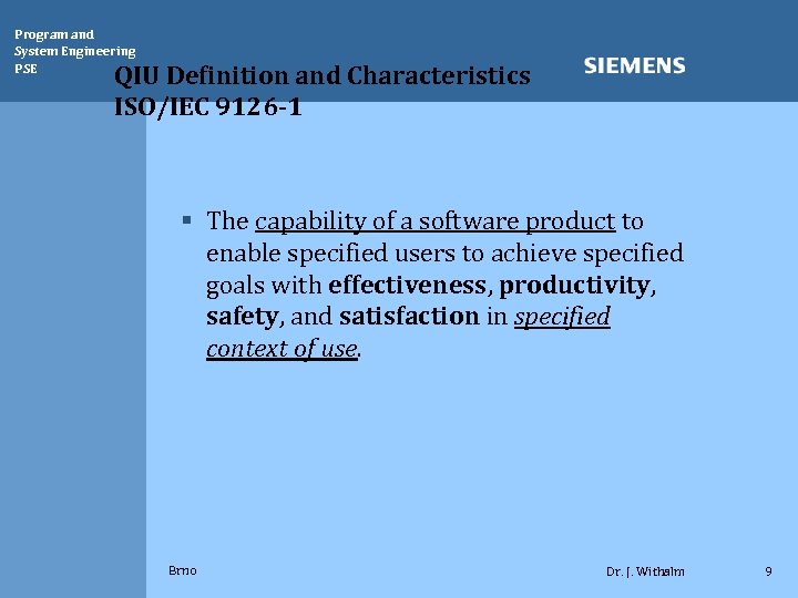 Program and System Engineering PSE QIU Definition and Characteristics ISO/IEC 9126 -1 § The