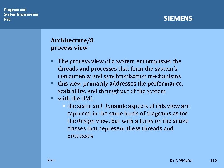 Program and System Engineering PSE Architecture/8 process view § The process view of a