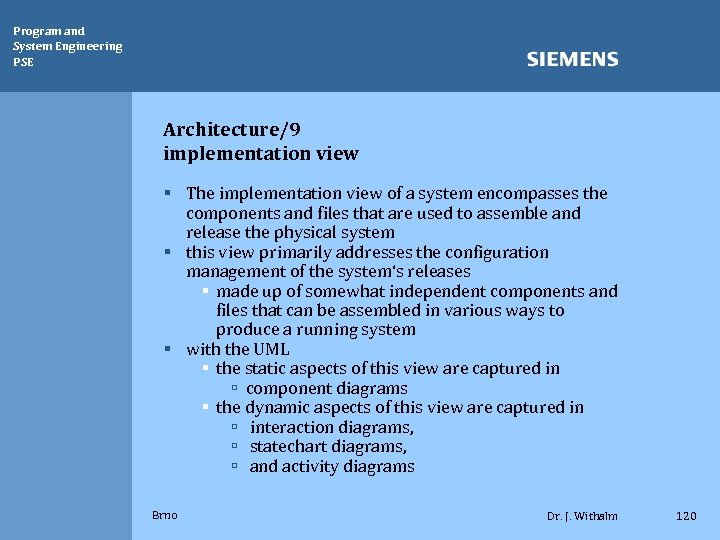 Program and System Engineering PSE Architecture/9 implementation view § The implementation view of a