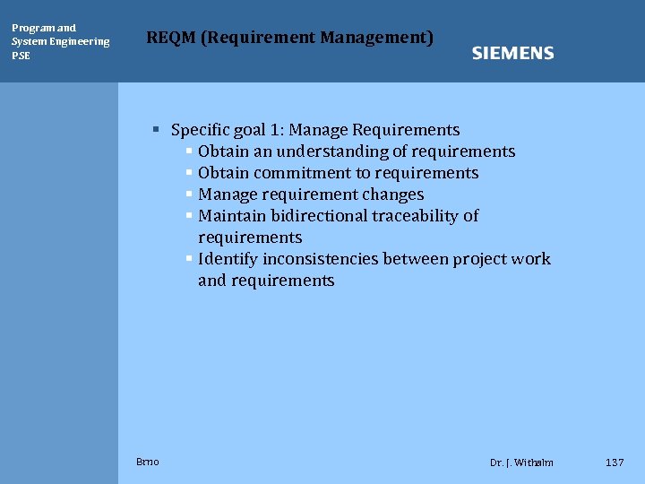 Program and System Engineering PSE REQM (Requirement Management) § Specific goal 1: Manage Requirements