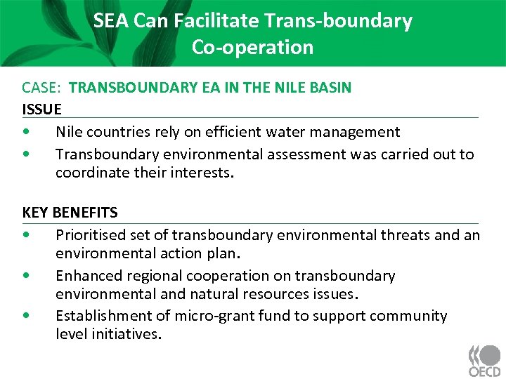 SEA Can Facilitate Trans-boundary Co-operation CASE: TRANSBOUNDARY EA IN THE NILE BASIN ISSUE •