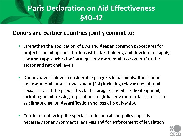 Paris Declaration on Aid Effectiveness § 40 -42 Donors and partner countries jointly commit