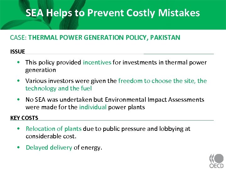 SEA Helps to Prevent Costly Mistakes CASE: THERMAL POWER GENERATION POLICY, PAKISTAN ISSUE •
