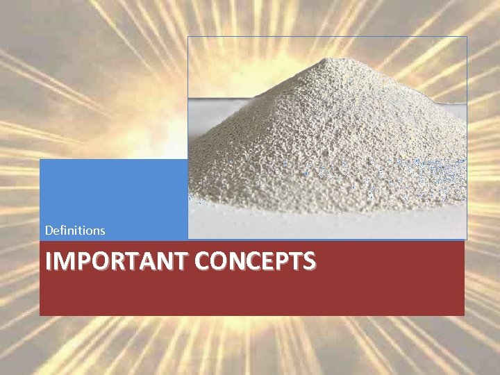 Definitions IMPORTANT CONCEPTS 