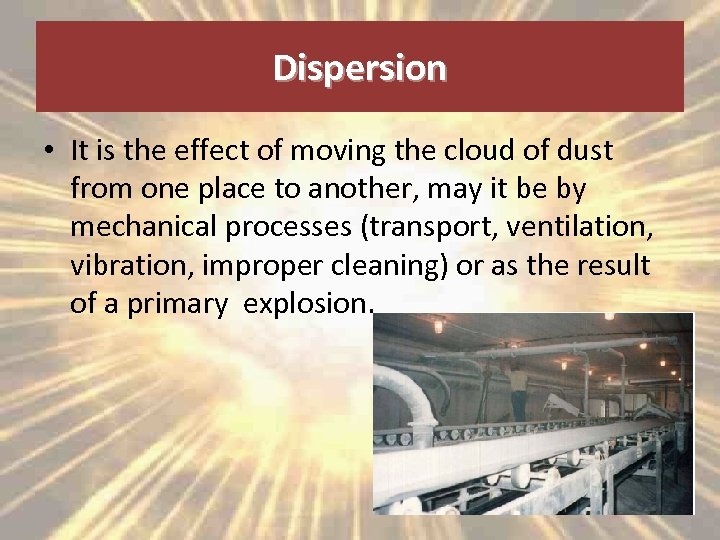 Dispersion • It is the effect of moving the cloud of dust from one