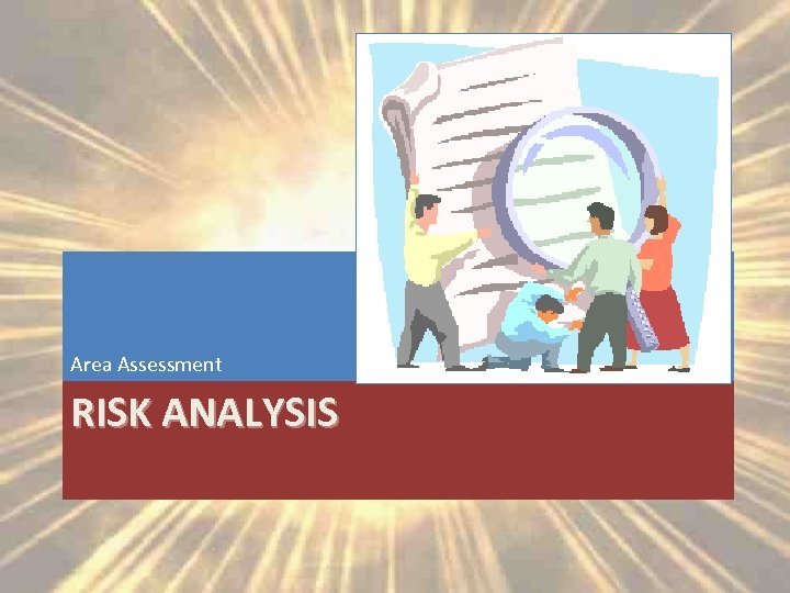Area Assessment RISK ANALYSIS 