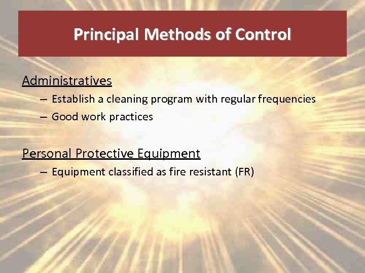 Principal Methods of Control Administratives – Establish a cleaning program with regular frequencies –