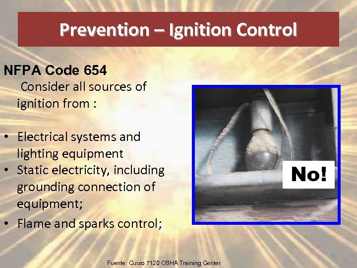 Prevention – Ignition Control NFPA Code 654 Consider all sources of ignition from :