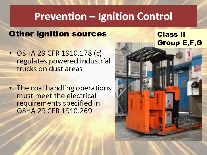 Prevention – Ignition Control Other ignition sources Class II Group E, F, G •