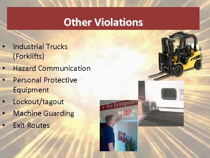 Other Violations • Industrial Trucks (Forklifts) • Hazard Communication • Personal Protective Equipment •