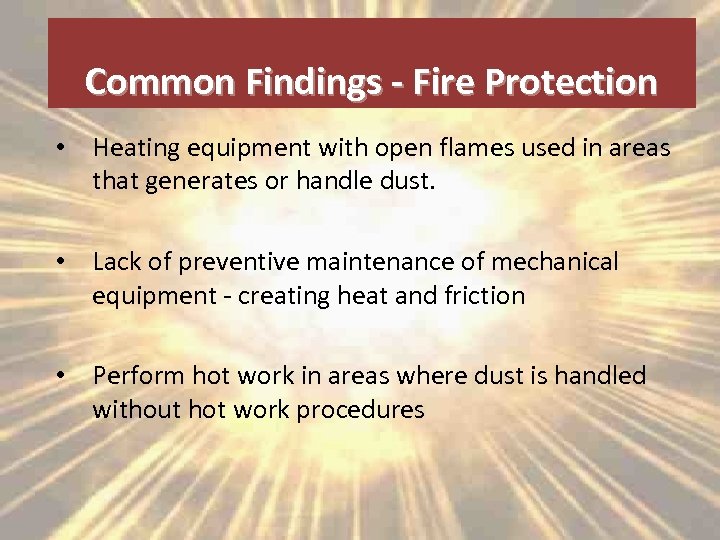 Common Findings - Fire Protection • Heating equipment with open flames used in areas