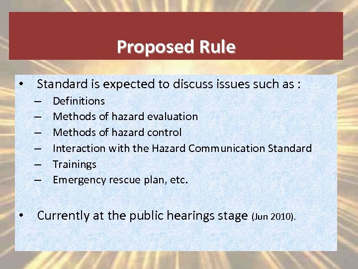 Proposed Rule • Standard is expected to discuss issues such as : – –
