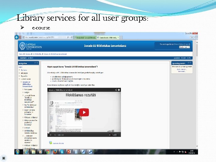 Library services for all user groups: Ø e-course 