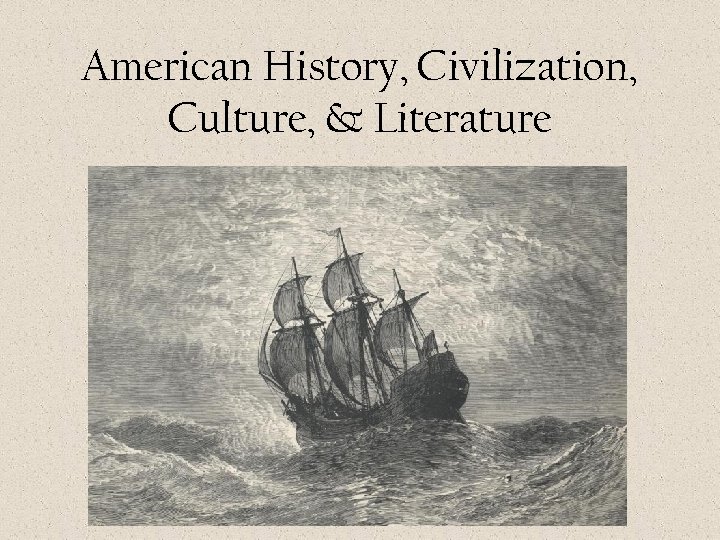 American History, Civilization, Culture, & Literature 