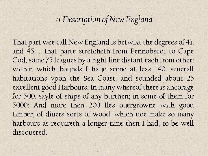 A Description of New England That part wee call New England is betwixt the