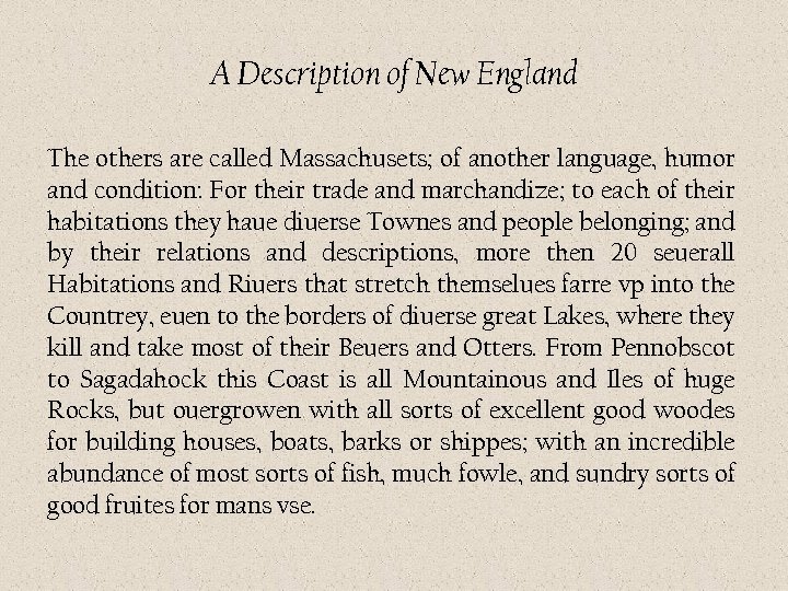 A Description of New England The others are called Massachusets; of another language, humor