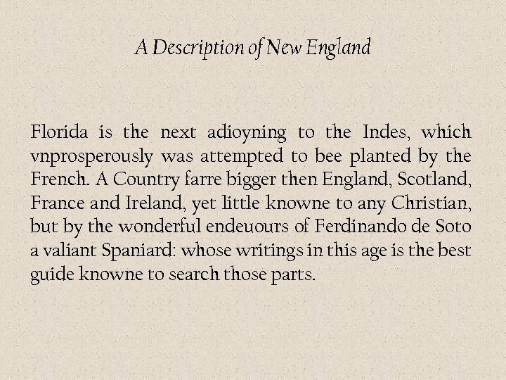 A Description of New England Florida is the next adioyning to the Indes, which