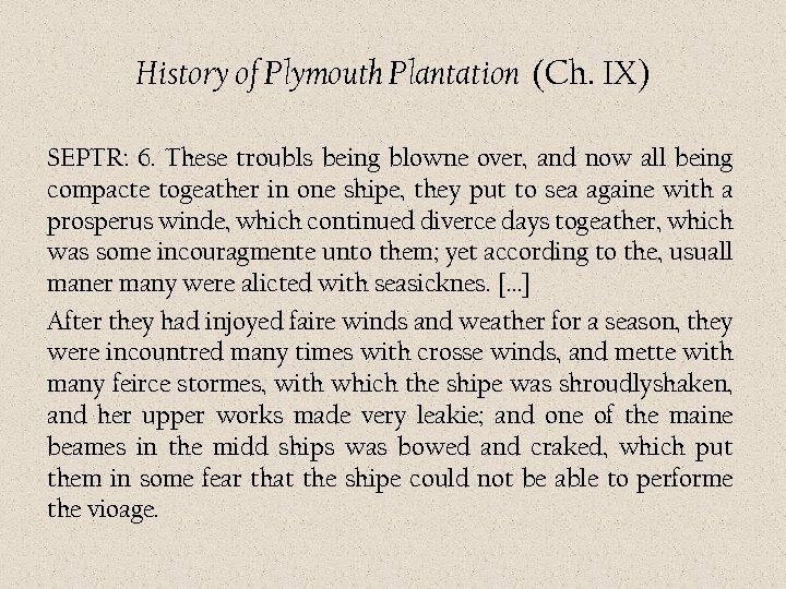 History of Plymouth Plantation (Ch. IX) SEPTR: 6. These troubls being blowne over, and