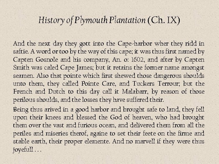 History of Plymouth Plantation (Ch. IX) And the next day they gott into the