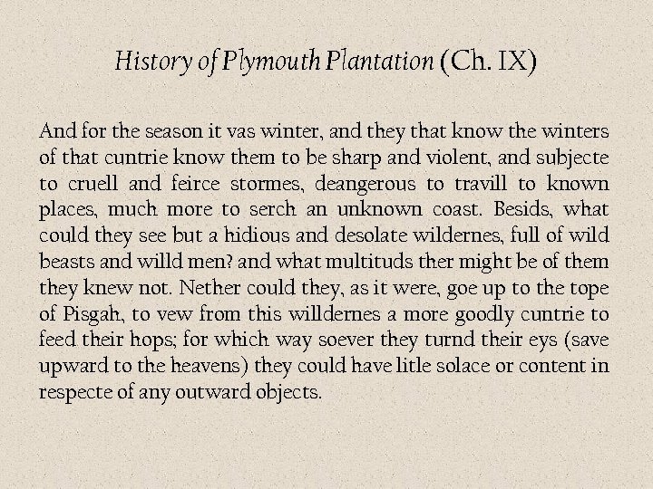 History of Plymouth Plantation (Ch. IX) And for the season it vas winter, and