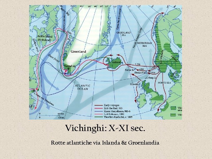 Vichinghi: X-XI sec. Rotte atlantiche via Islanda & Groenlandia 