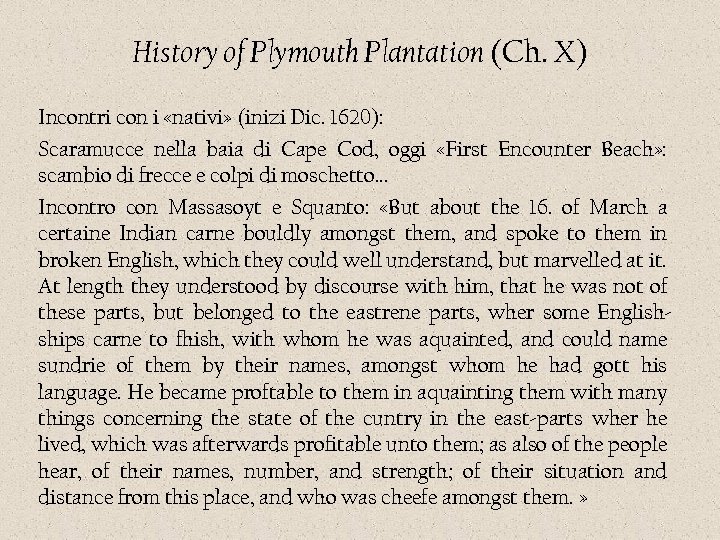 History of Plymouth Plantation (Ch. X) Incontri con i «nativi» (inizi Dic. 1620): Scaramucce