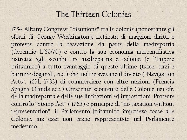 The Thirteen Colonies 1754 Albany Congress: “disunione” tra le colonie (nonostante gli sforzi di