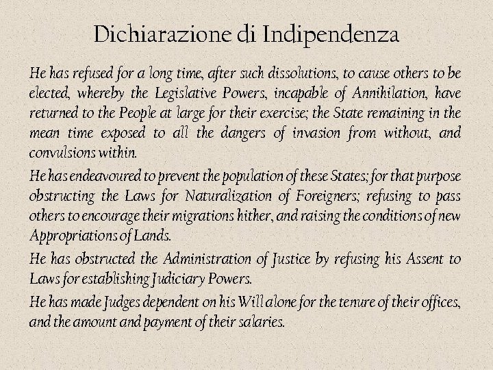 Dichiarazione di Indipendenza He has refused for a long time, after such dissolutions, to