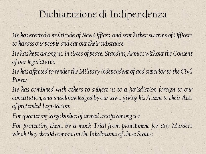 Dichiarazione di Indipendenza He has erected a multitude of New Offices, and sent hither