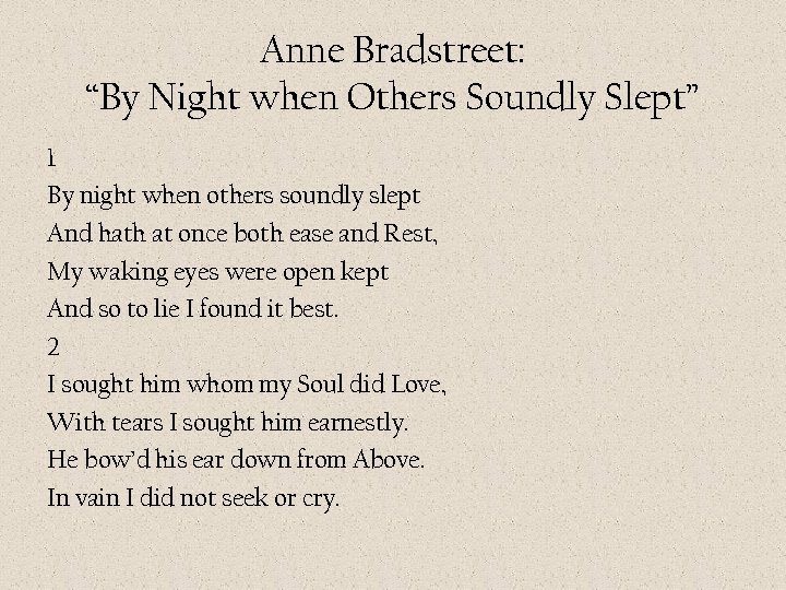Anne Bradstreet: “By Night when Others Soundly Slept” 1 By night when others soundly