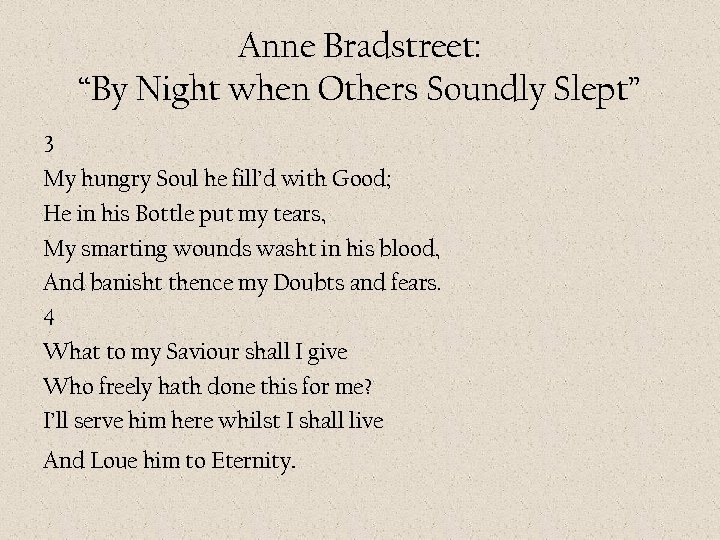 Anne Bradstreet: “By Night when Others Soundly Slept” 3 My hungry Soul he fill’d