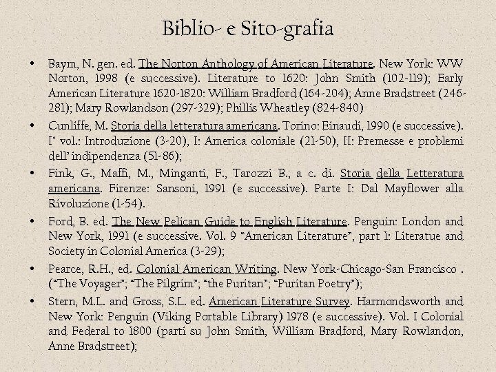 Biblio- e Sito-grafia • • • Baym, N. gen. ed. The Norton Anthology of