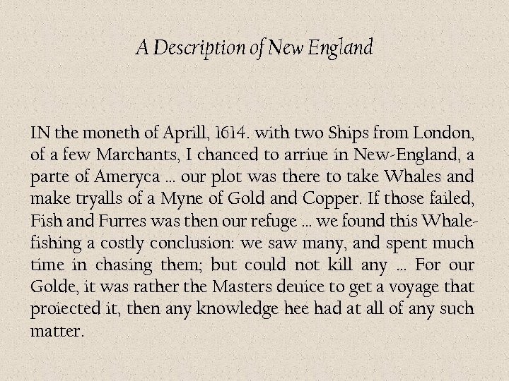 A Description of New England IN the moneth of Aprill, 1614. with two Ships