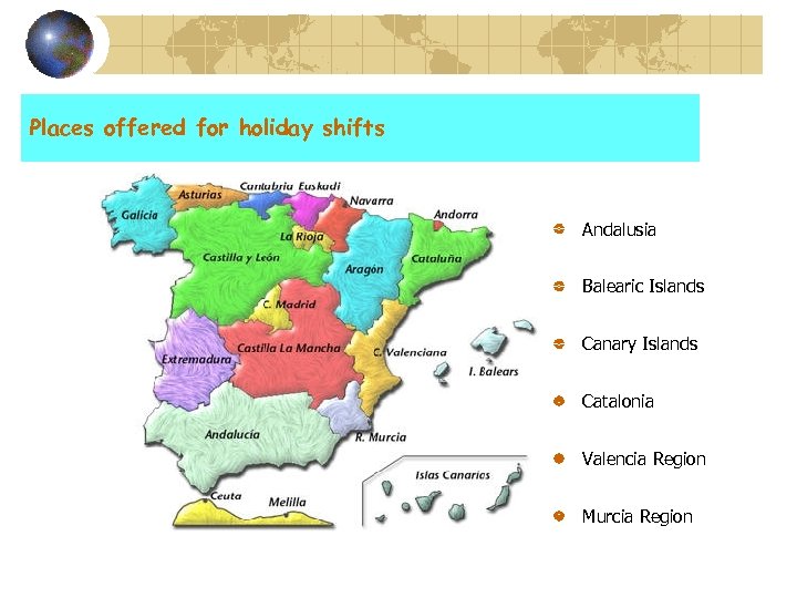 Places offered for holiday shifts Andalusia Balearic Islands Canary Islands Catalonia Valencia Region Murcia